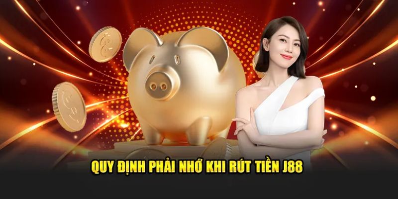 Các bước rút tiền J88 an toàn nhanh chóng