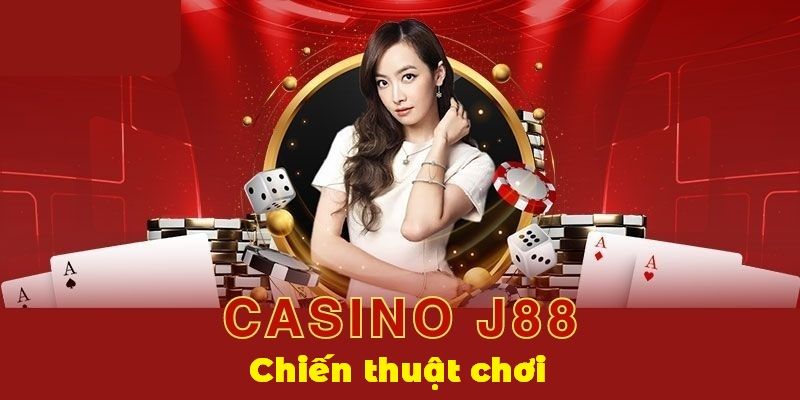 Chiến thuật giúp khách hàng giành chiến thắng tại casino J88