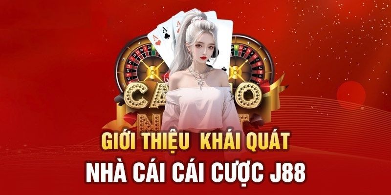 Những thông tin tổng quan cần biết về trang chủ J88 