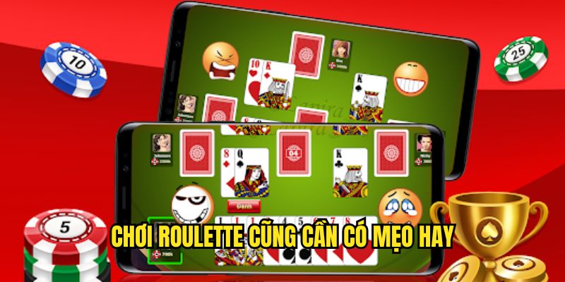 Chơi roulette cũng cần có mẹo hay