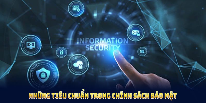 Những tiêu chuẩn trong chính sách bảo mật J88
