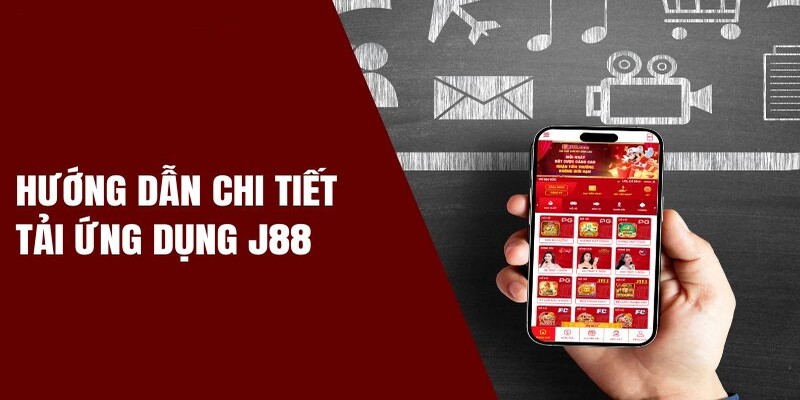 Hướng dẫn tải app J88